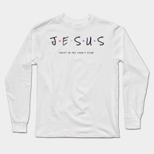 Jesus Trust in the Lord's Plan Long Sleeve T-Shirt